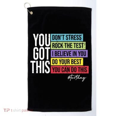 Test Day Rock The Test Teacher Testing Day You Got This  Golf Towel