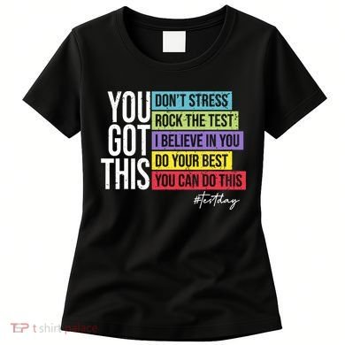 Test Day Rock The Test Teacher Testing Day You Got This  Women's T-Shirt