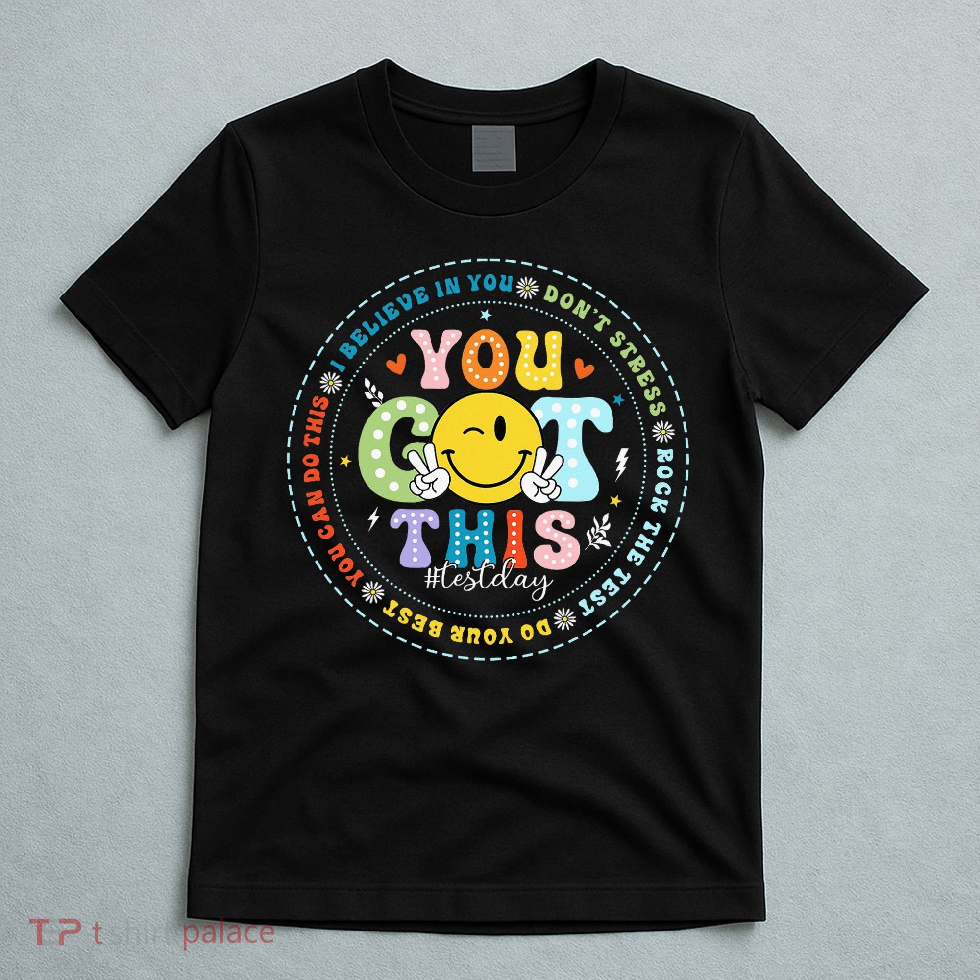 Test Day Rock The Test Teacher Testing Day You Got This T-Shirt
