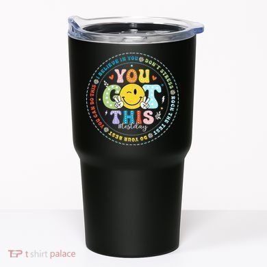 Test Day Rock The Test Teacher Testing Day You Got This Tumbler