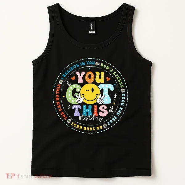 Test Day Rock The Test Teacher Testing Day You Got This Tank Top