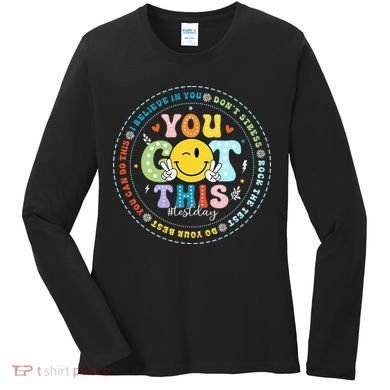 Test Day Rock The Test Teacher Testing Day You Got This Women's Long Sleeve Shirt