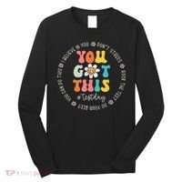 Test Day Rock The Test Teacher Testing Day You Got This Long Sleeve Shirt thumb 0