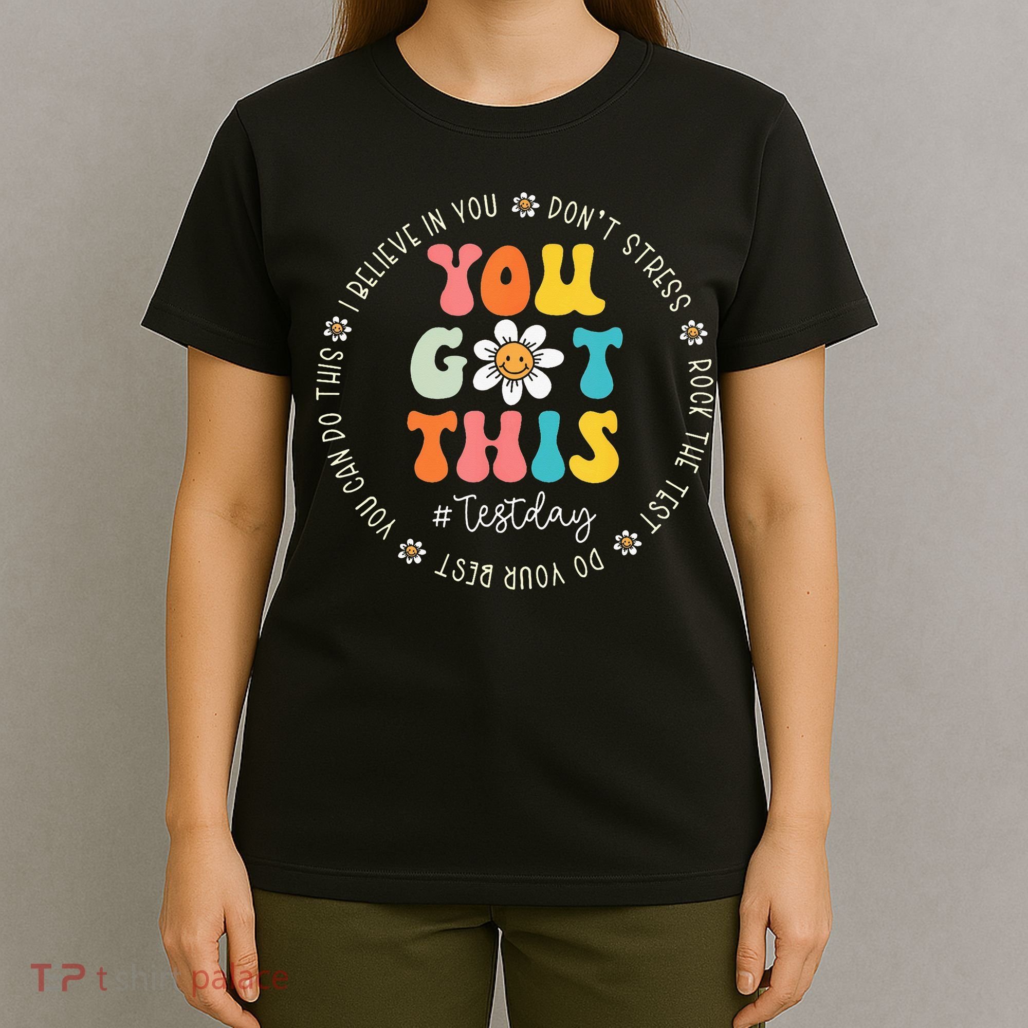 Test Day Rock The Test Teacher Testing Day You Got This T-Shirt