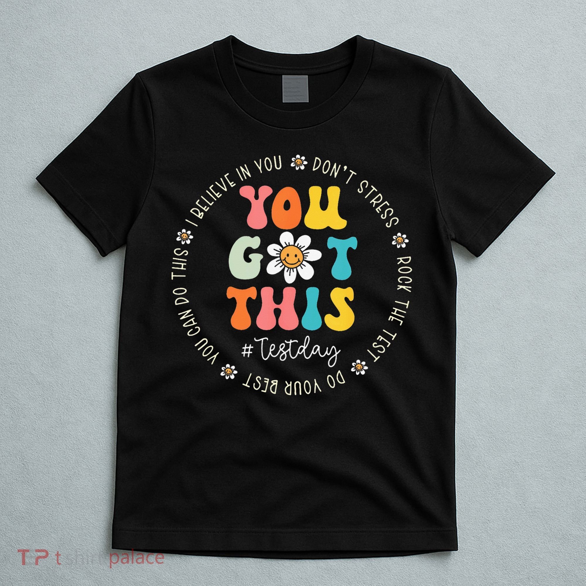 Test Day Rock The Test Teacher Testing Day You Got This T-Shirt