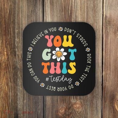 Test Day Rock The Test Teacher Testing Day You Got This Coaster