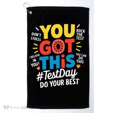 Test Day Rock The Test You Got This Teacher Test Testing Golf Towel