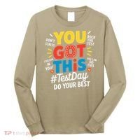 Test Day Rock The Test You Got This Teacher Test Testing Long Sleeve Shirt thumb 0