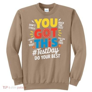 Test Day Rock The Test You Got This Teacher Test Testing Sweatshirt