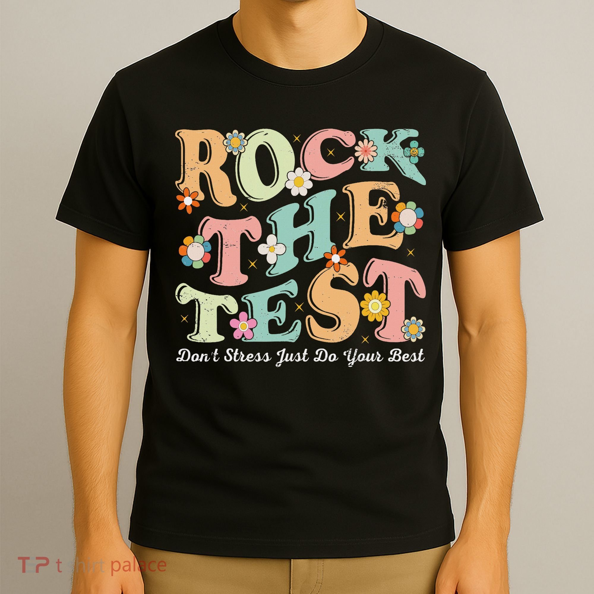 Test Day Rock The Test Teacher Testing Day You Got This T-Shirt