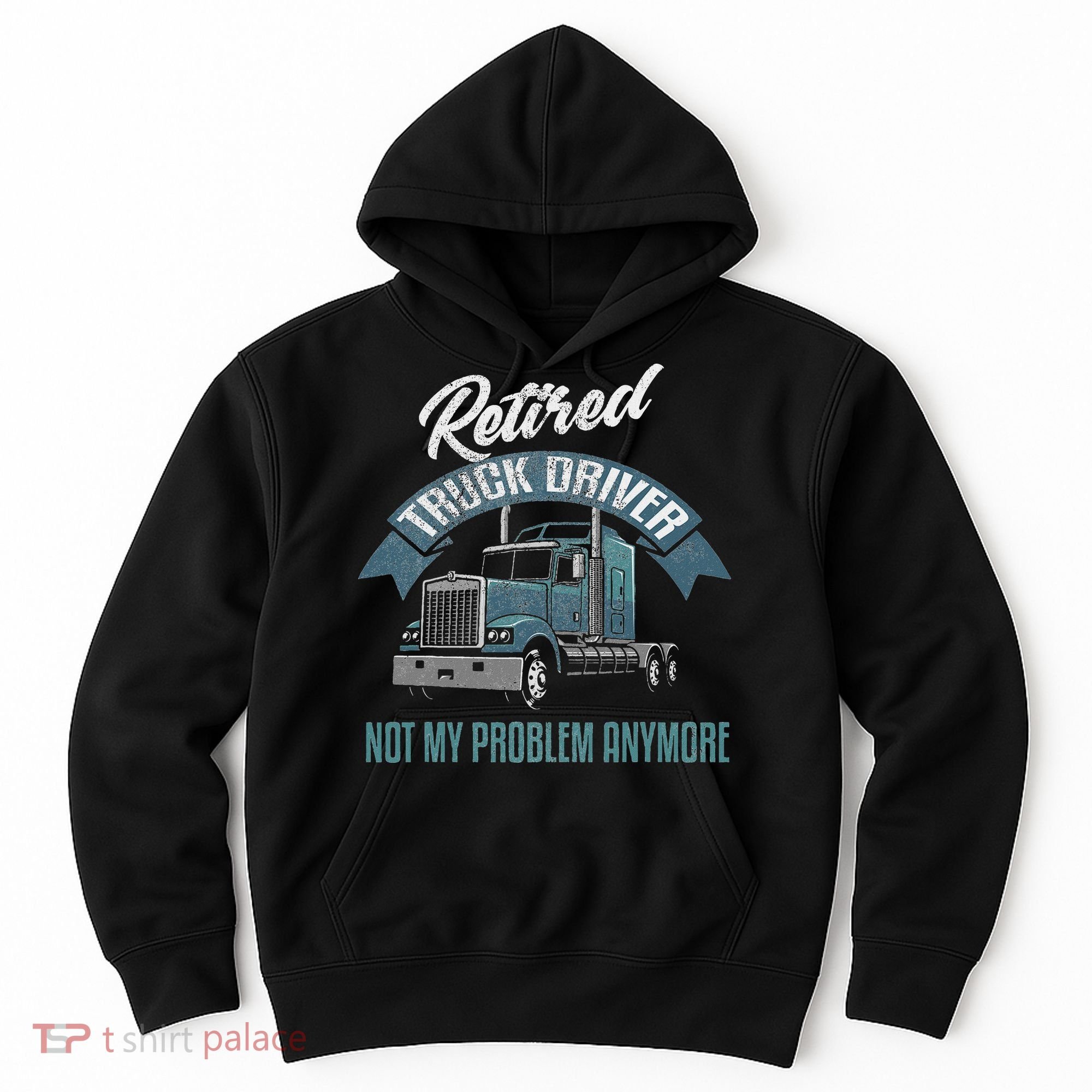 Truck Driver Retirement Funny Retired Trucker Gift Hoodie