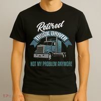 Truck Driver Retirement Funny Retired Trucker Gift T-Shirt thumb 3