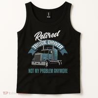 Truck Driver Retirement Funny Retired Trucker Gift Tank Top thumb 2