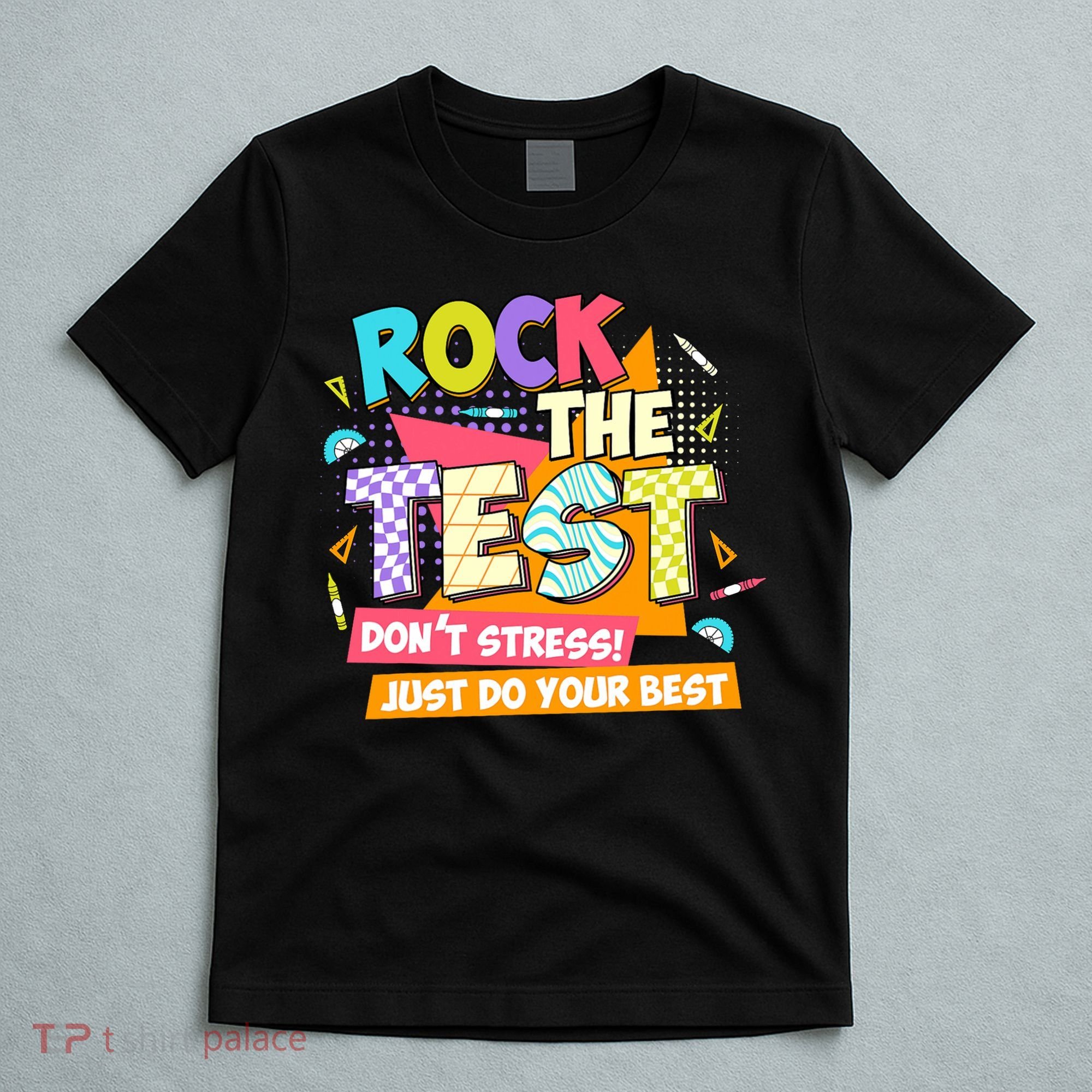 Test Day Rock The Test Teacher Testing Day  T-Shirt