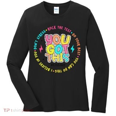 Test Day Rock The Test Teacher Testing Day You Got This Women's Long Sleeve Shirt