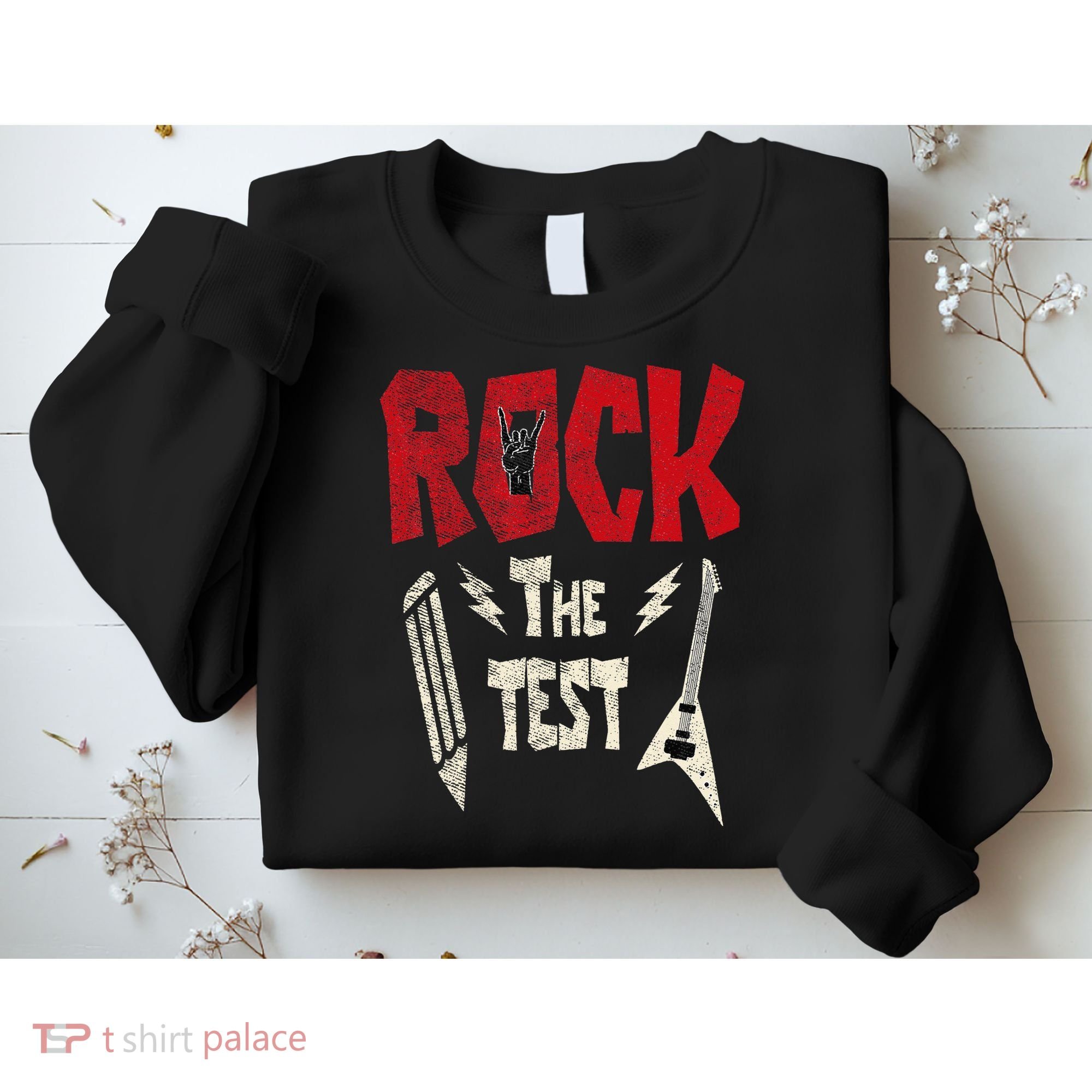 Test Day Rock The Funny Rock Teacher Student Testing Exam Sweatshirt