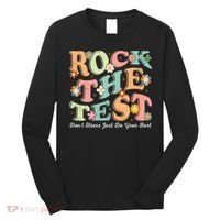 Test Day Rock The Test Teacher Testing Day You Got This  Long Sleeve Shirt thumb 0