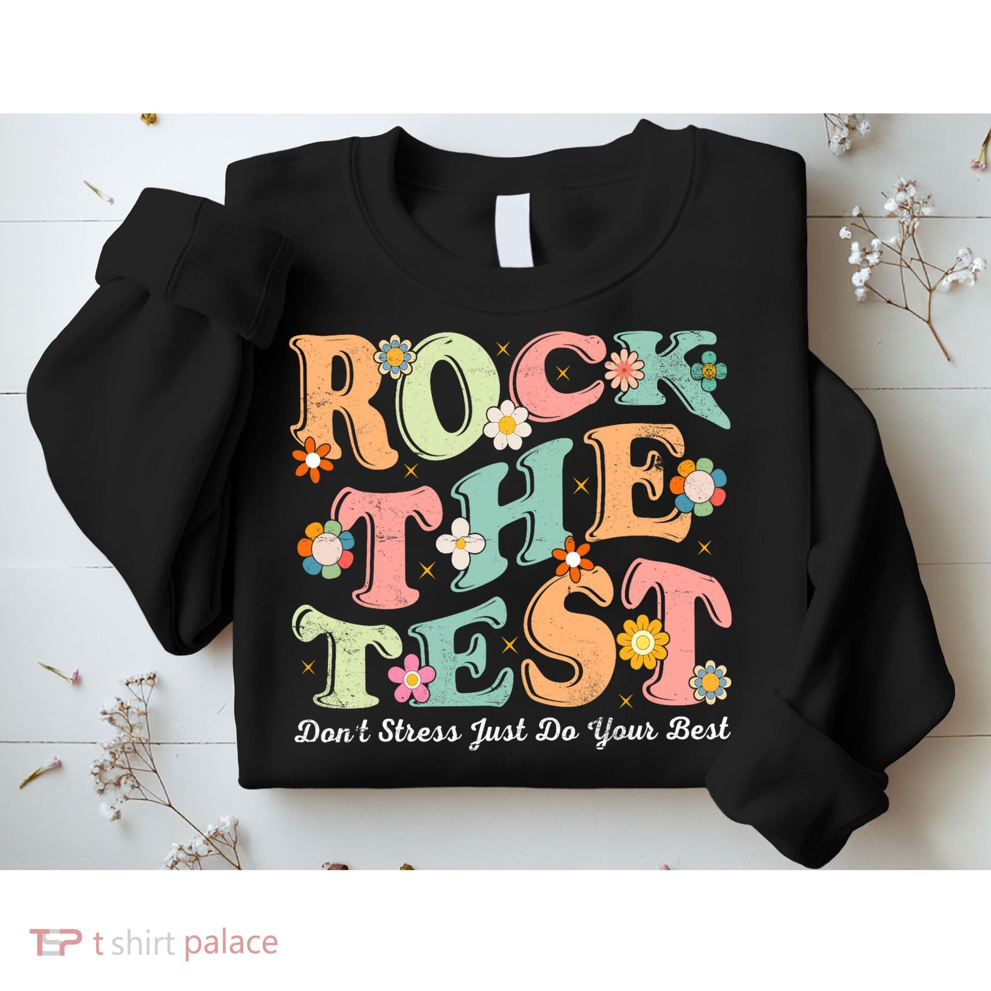 Test Day Rock The Test Teacher Testing Day You Got This  Sweatshirt