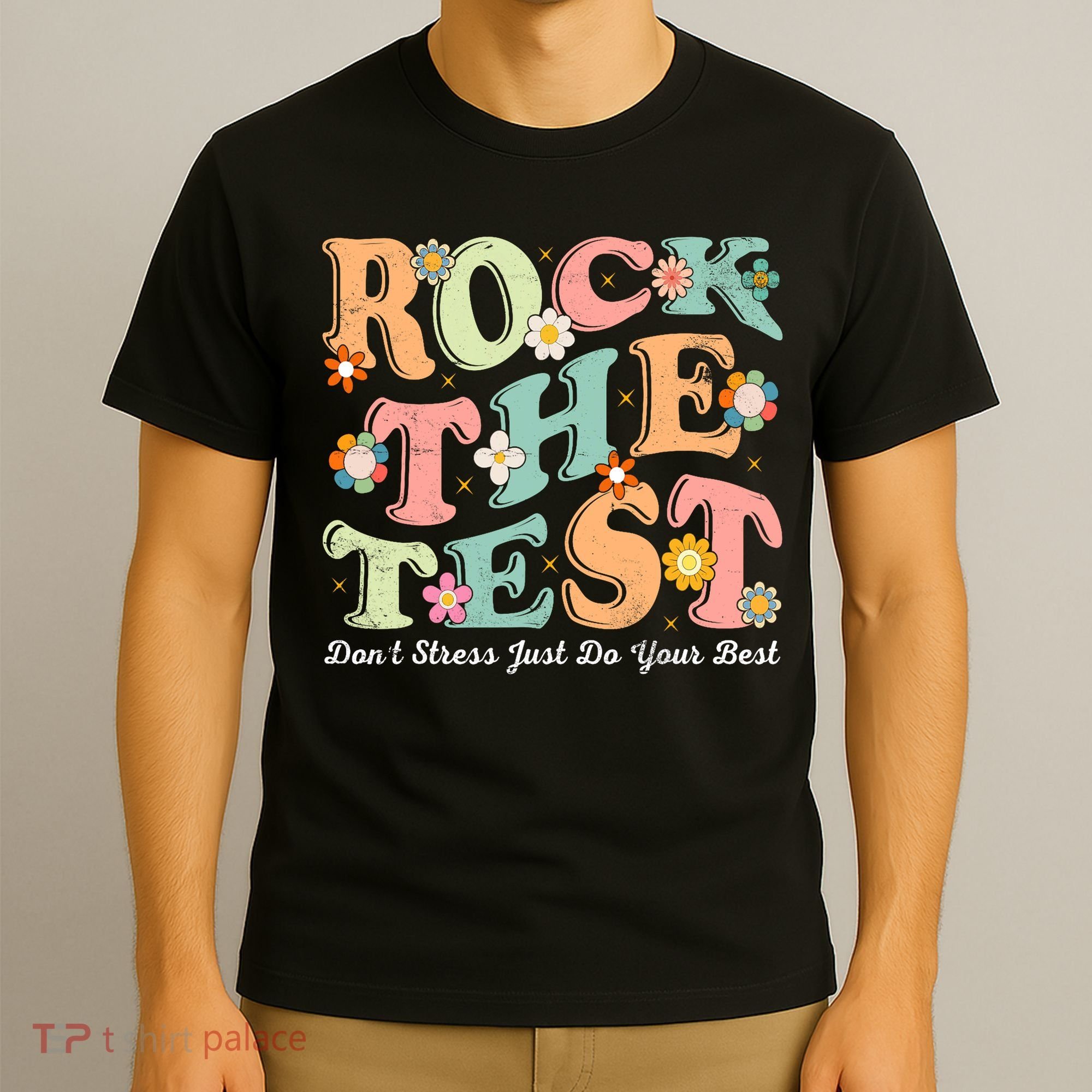 Test Day Rock The Test Teacher Testing Day You Got This  T-Shirt