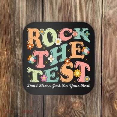 Test Day Rock The Test Teacher Testing Day You Got This  Coaster