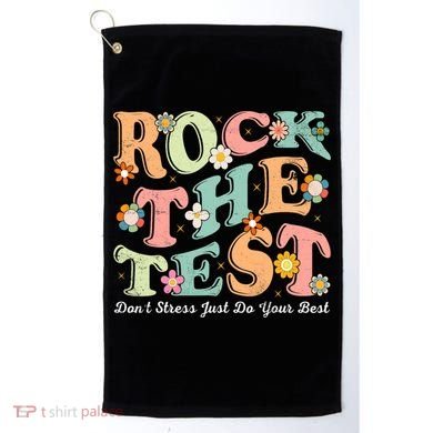 Test Day Rock The Test Teacher Testing Day You Got This  Golf Towel