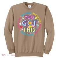 Test Day Rock The Test Teacher Testing Day You Got This Sweatshirt thumb 0