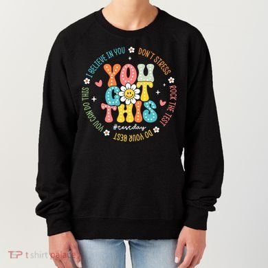 Test Day Rock The Test Teacher Testing Day You Got This Women's Sweatshirt