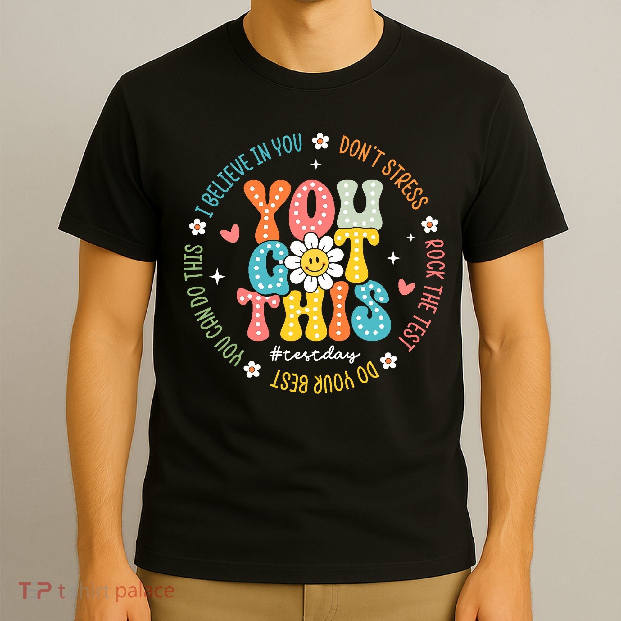 Test Day Rock The Test Teacher Testing Day You Got This T-Shirt