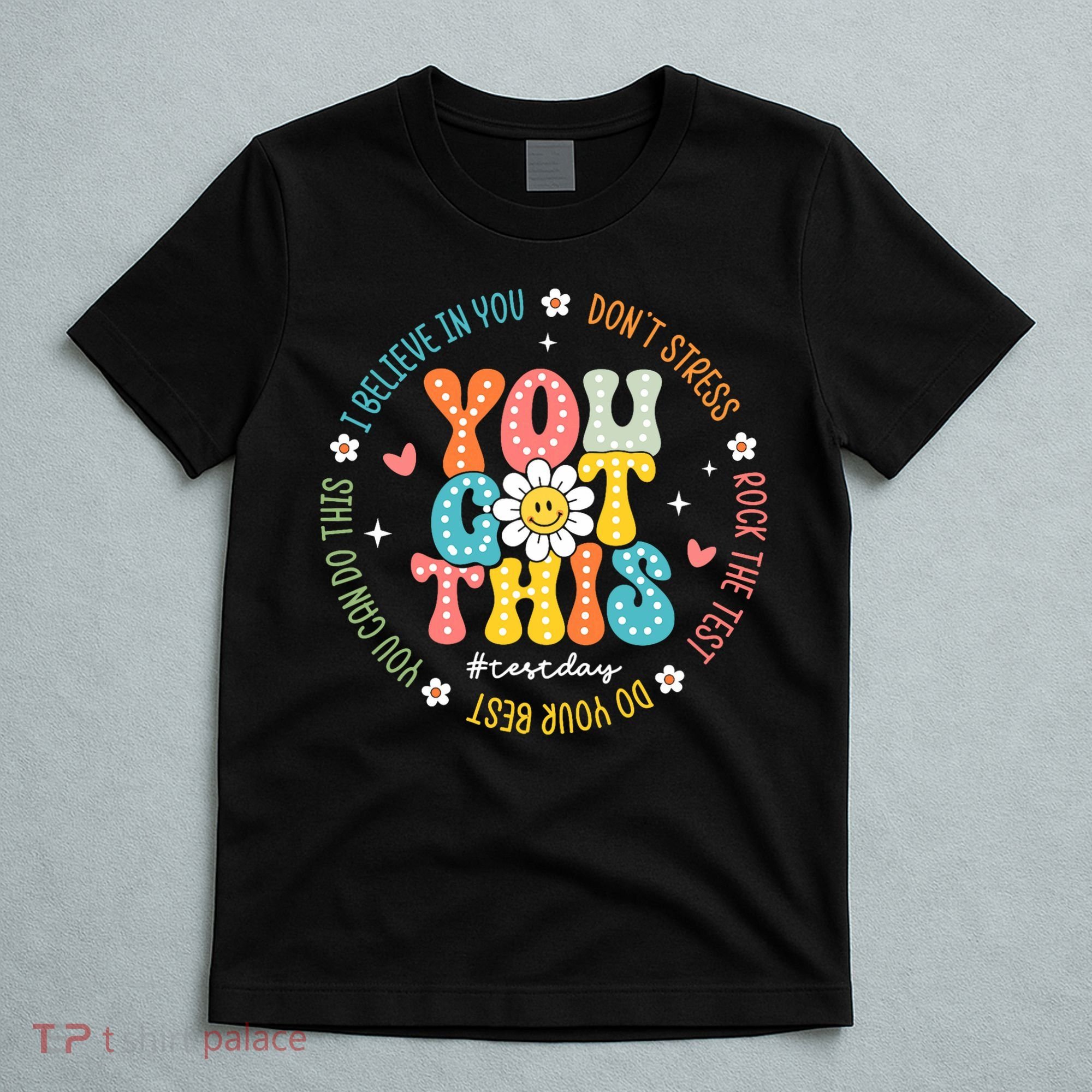Test Day Rock The Test Teacher Testing Day You Got This T-Shirt