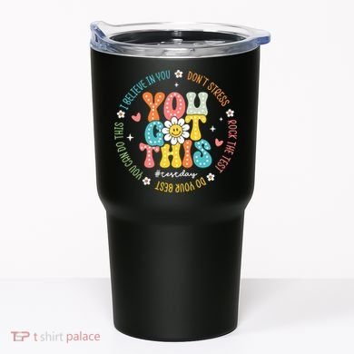 Test Day Rock The Test Teacher Testing Day You Got This Tumbler
