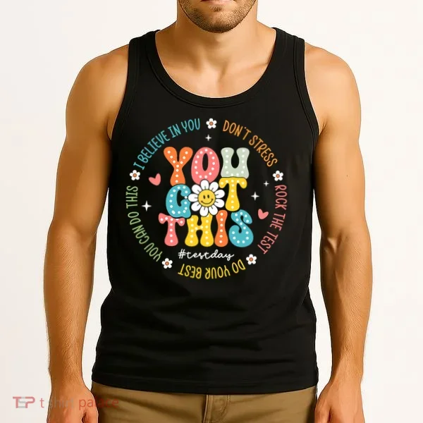 Test Day Rock The Test Teacher Testing Day You Got This Tank Top