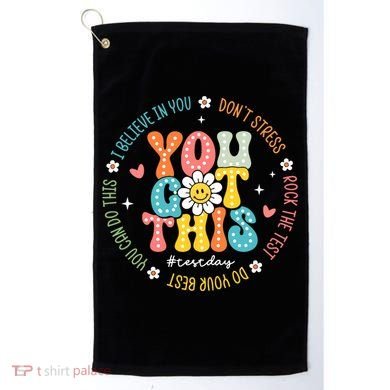 Test Day Rock The Test Teacher Testing Day You Got This Golf Towel