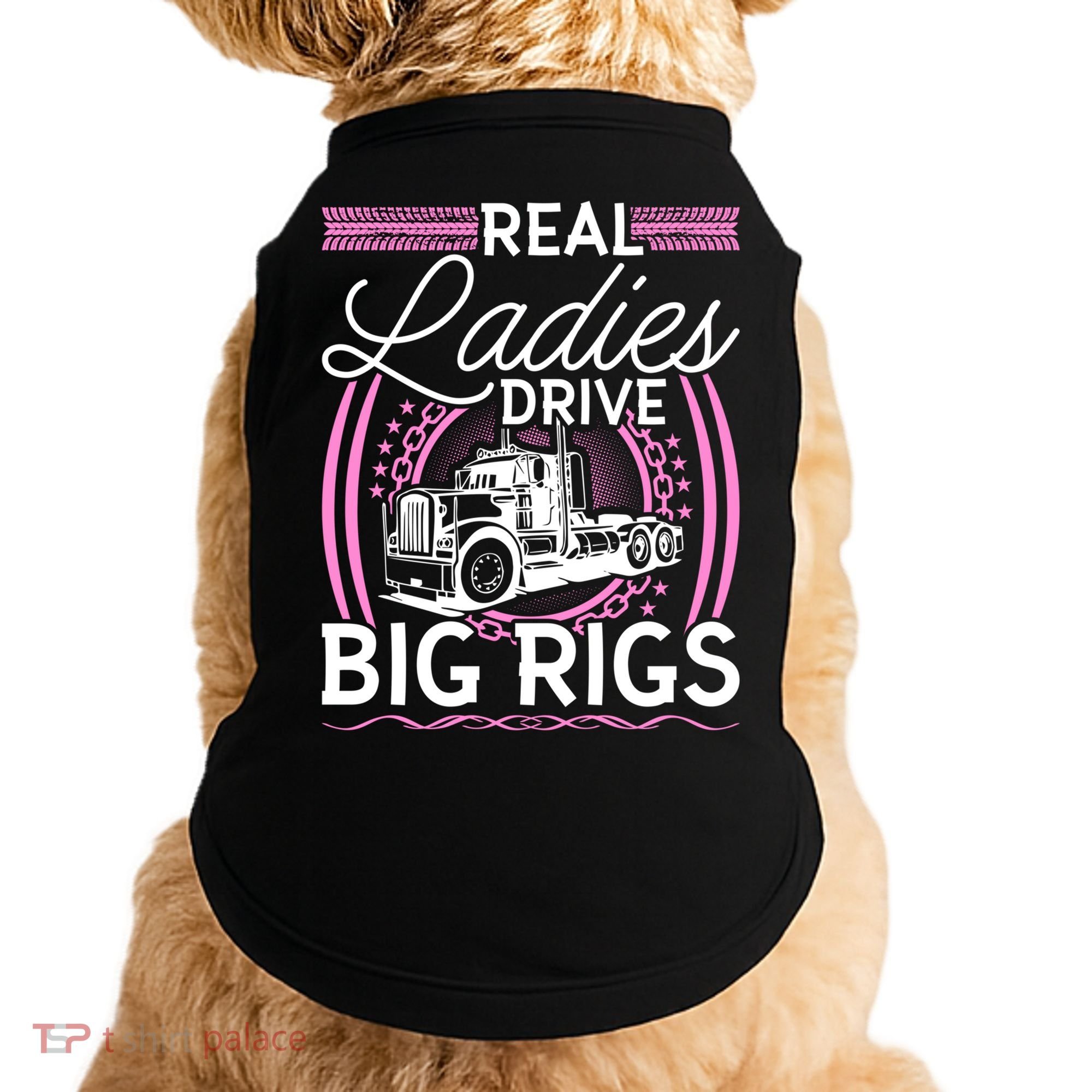 Truck Driver Real Ladies Drive Big Rigs Trucker Great Gift Doggie Tank