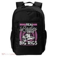 Truck Driver Real Ladies Drive Big Rigs Trucker Great Gift Backpack thumb 0