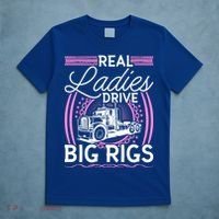 Truck Driver Real Ladies Drive Big Rigs Trucker Great Gift T-Shirt thumb 5