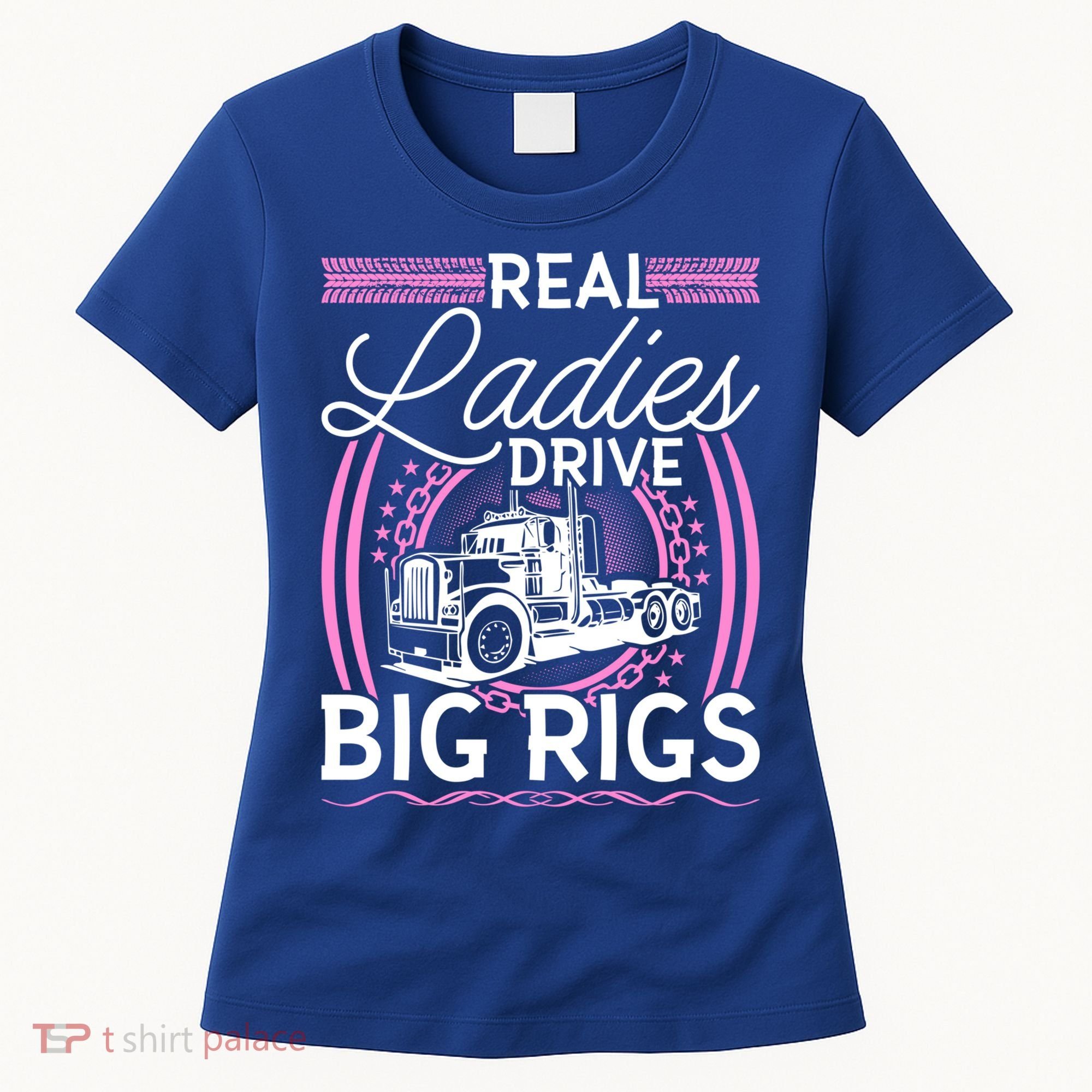 Truck Driver Real Ladies Drive Big Rigs Trucker Great Gift Women's T-Shirt