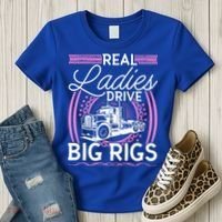 Truck Driver Real Ladies Drive Big Rigs Trucker Great Gift Women's T-Shirt thumb 3