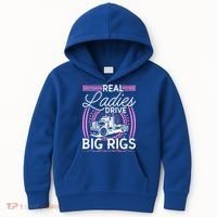 Truck Driver Real Ladies Drive Big Rigs Trucker Great Gift Kids Hoodie thumb 0