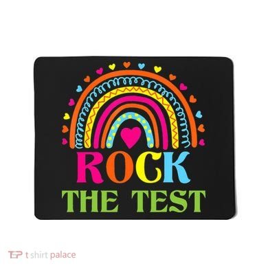 Test Day Rock The Test Teacher Day Rainbow Teacher Mousepad