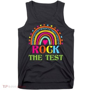 Test Day Rock The Test Teacher Day Rainbow Teacher Tank Top