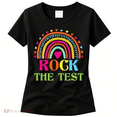 Test Day Rock The Test Teacher Day Rainbow Teacher Women's T-Shirt