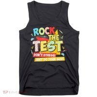 Test Day Rock The Test Dont Stress Do Your Best Teacher Tank Top thumb 0