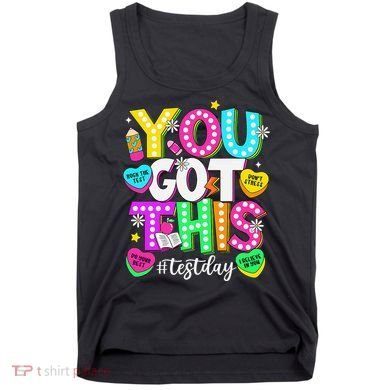 Test Day Rock The Test Teacher Testing Day You Got This Tank Top