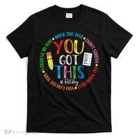Test Day Rock The Test Teacher Testing Day You Got This T-Shirt thumb 0