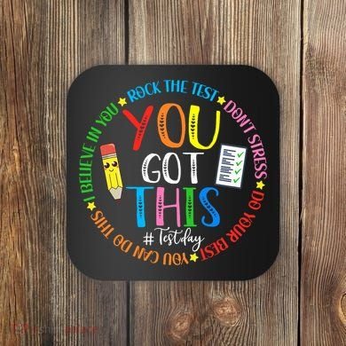 Test Day Rock The Test Teacher Testing Day You Got This Coaster