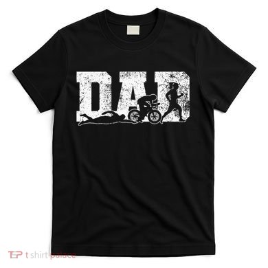 Triathlon Dad Swim Bike Run Father's Day T-Shirt