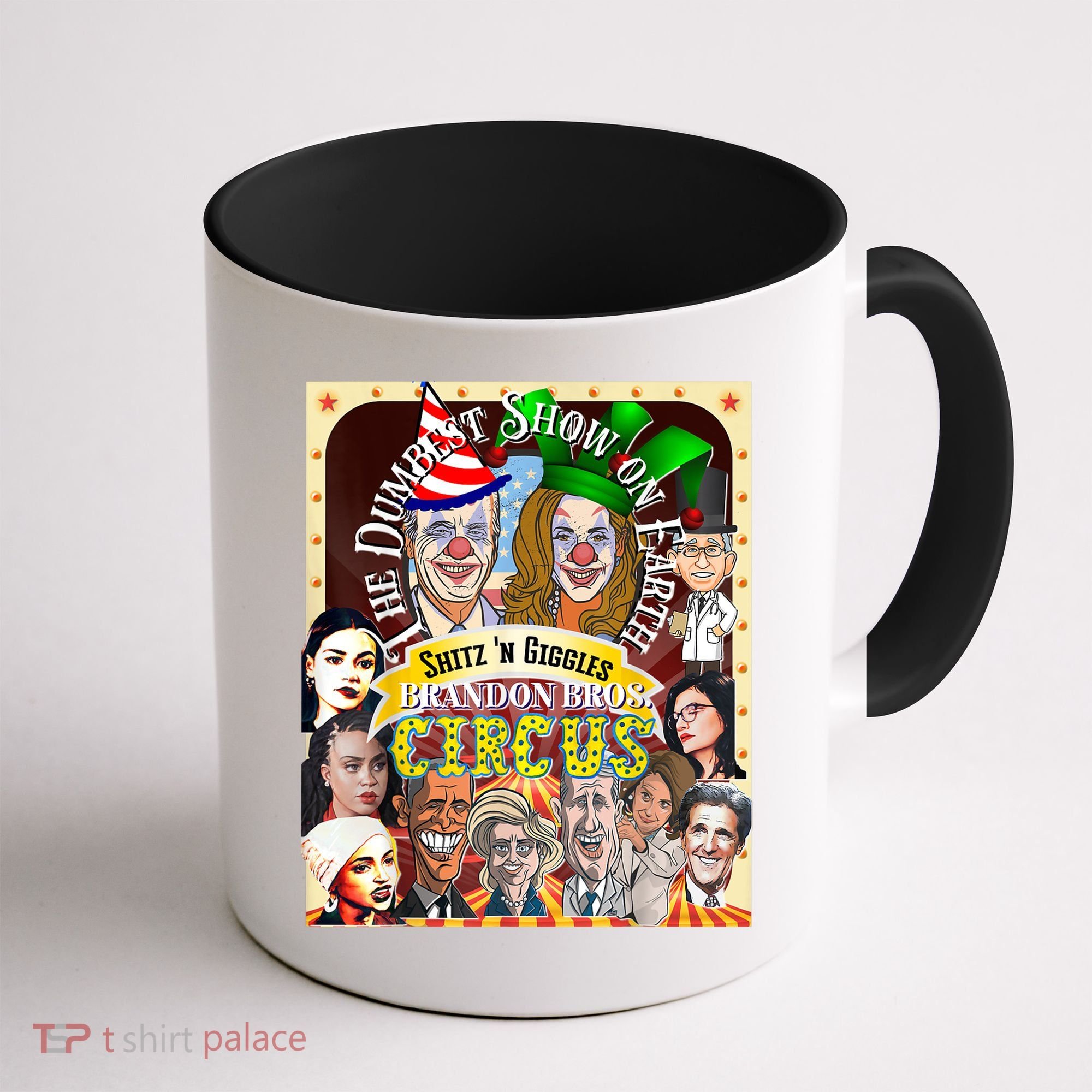 The Dumbest Show On Earth Circus Anti Democratic  Coffee Mug
