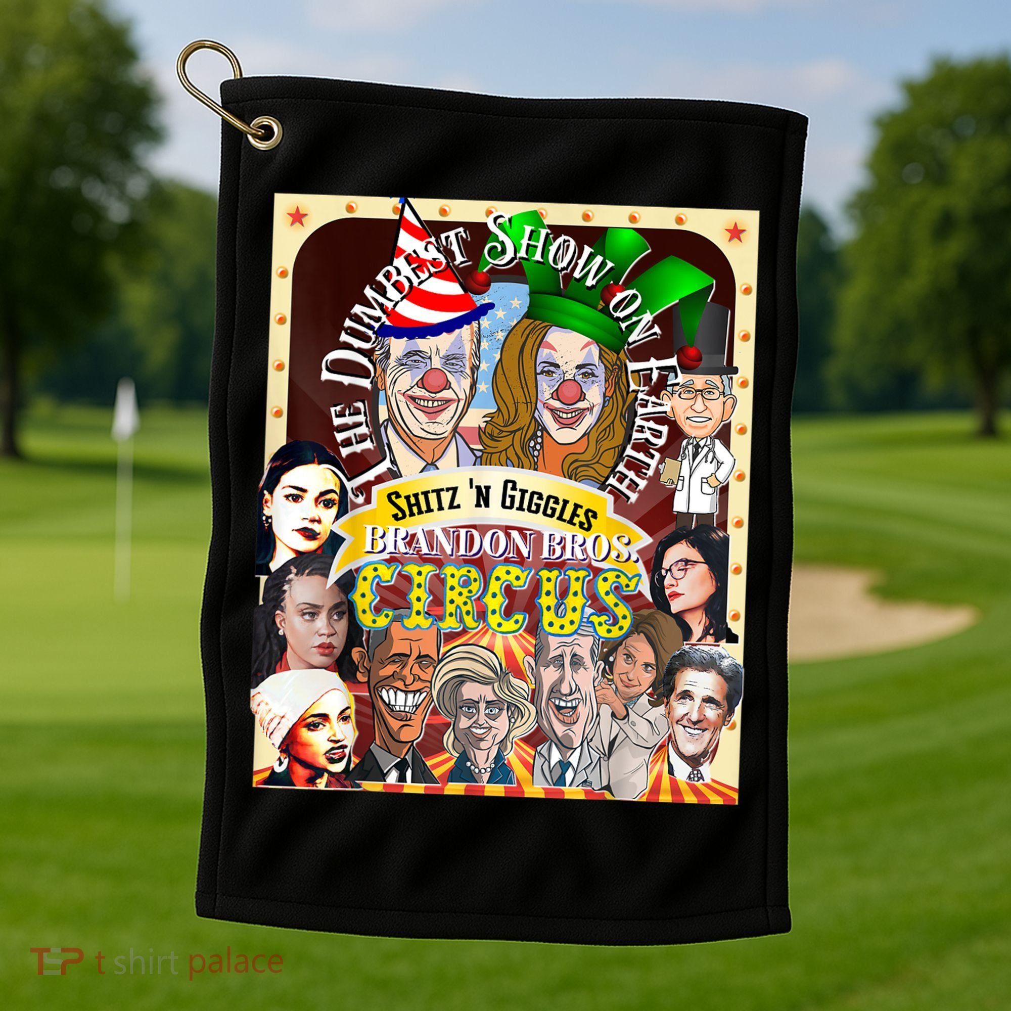 The Dumbest Show On Earth Circus Anti Democratic  Golf Towel
