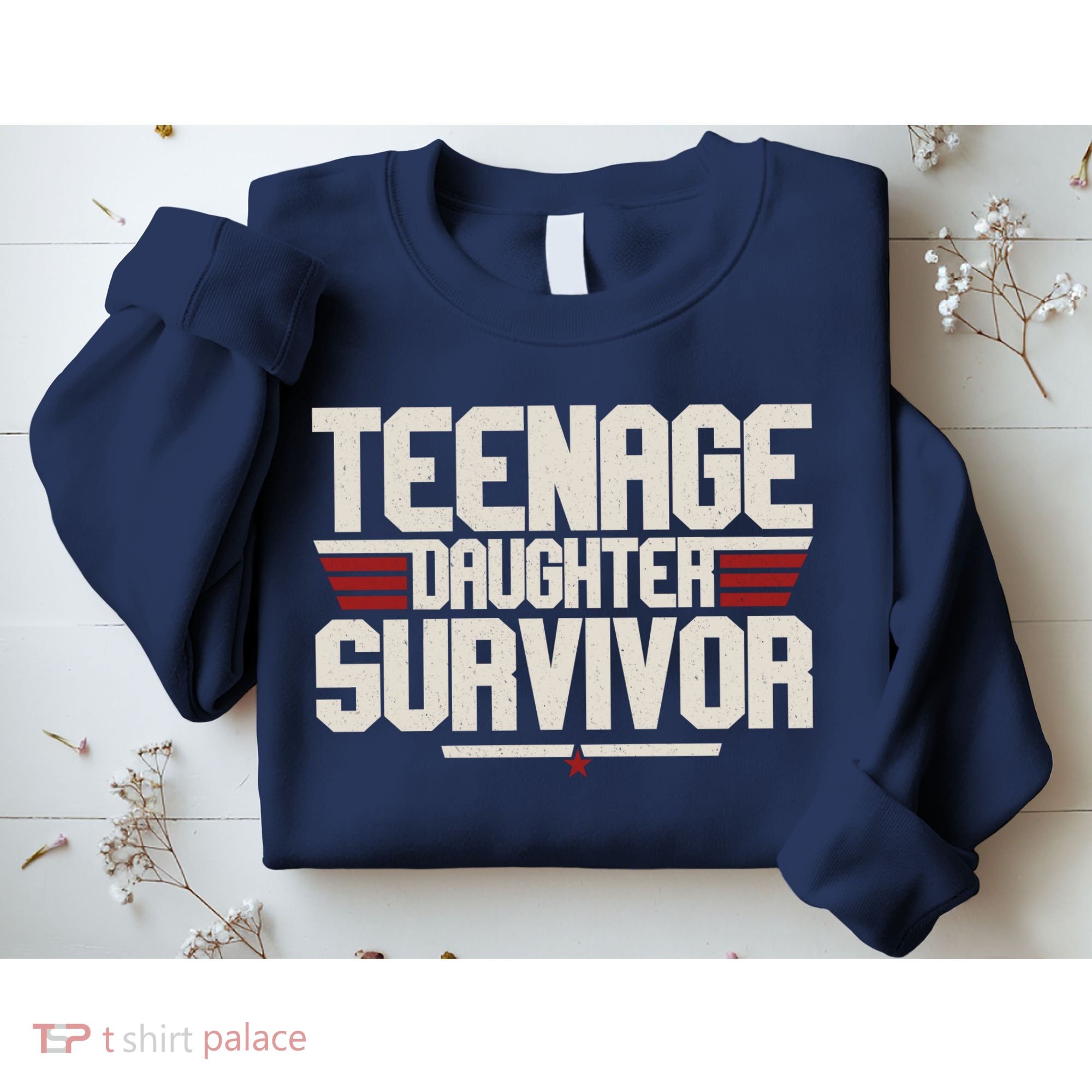 Teenage Daughter Survivor Funny Parent Gift Sweatshirt