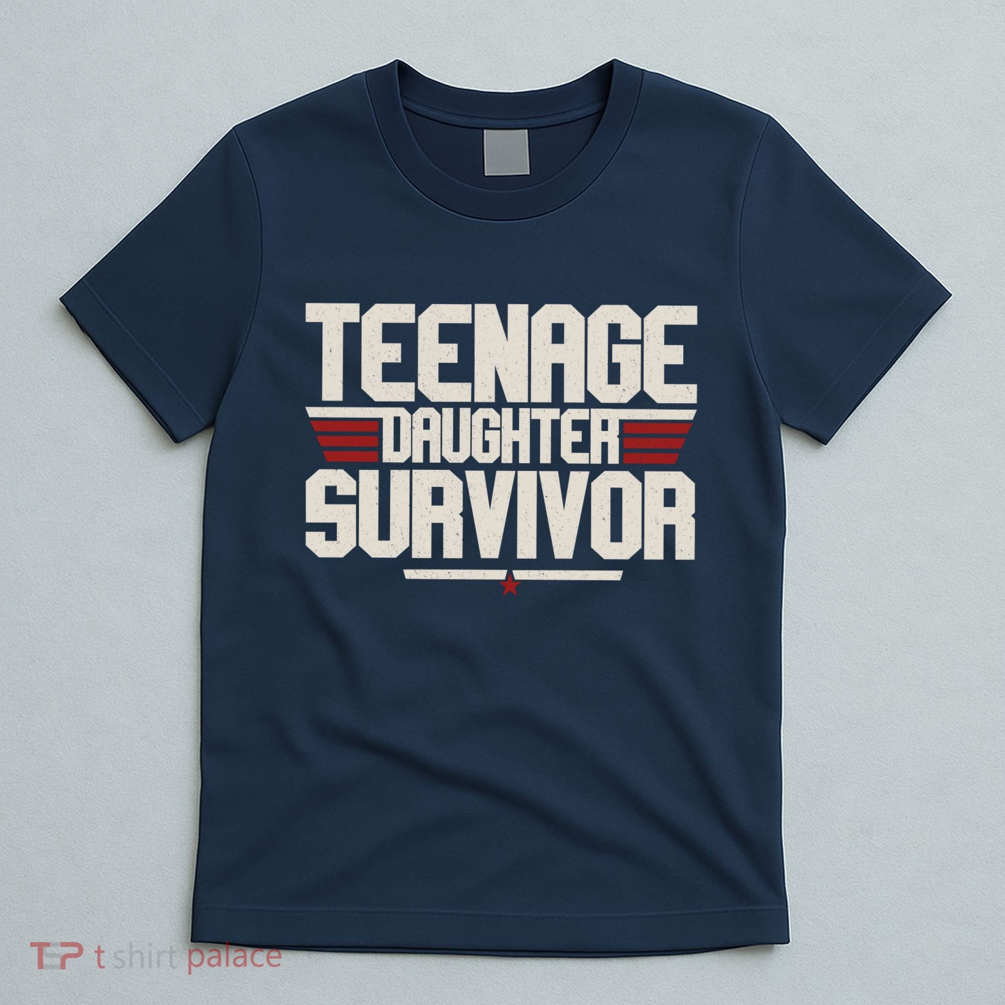 Teenage Daughter Survivor Funny Parent Gift T-Shirt